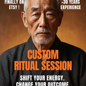 Może przedstawiać: Obraz starszego mężczyzny w czarnym ubraniu. Tekst nałożony brzmi "CUSTOM RITUAL SESSION" i "SHIFT YOUR ENERGY. CHANGE YOUR OUTCOME." Dodatkowy tekst brzmi "FINALLY ON ETSY!" i "+30 YEARS EXPERIENCE."