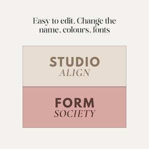 May include: A graphic design featuring the text "Easy to edit. Change the name, colours, fonts." Two rectangular blocks are stacked. The top block is beige with "STUDIO ALIGN" in brown text. The bottom block is pink with "FORM SOCIETY" in brown text.