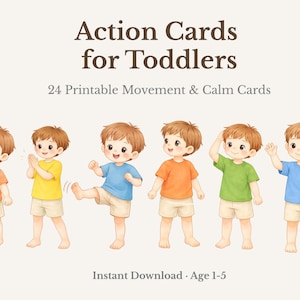 May include: Watercolor illustration of six cartoon toddlers in colorful shirts and shorts, demonstrating various actions. The image includes the text "Action Cards for Toddlers" and "24 Printable Movement & Calm Cards."