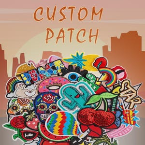 May include: A collection of colorful embroidered patches with various designs, including a cactus, donut, skull, cherries, and a rainbow. The text "CUSTOM PATCH" is displayed in orange at the top of the image.