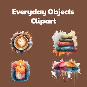 May include: Watercolor clipart featuring everyday objects. Includes a coffee cup with latte art, a stack of books, a lit candle, and a colorful umbrella. The text "Everyday Objects Clipart" is at the top.