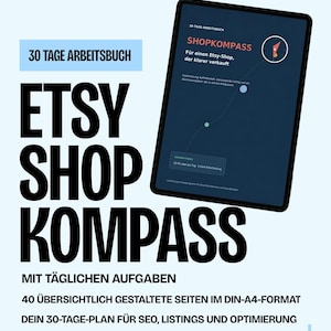 Könnte beinhalten: Ein digitales Arbeitsbuch mit dem Titel Shopkompass für Etsy-Shops, dargestellt auf einem Tablet-Bildschirm. Das Cover zeigt einen dunkelblauen Hintergrund mit einer Navigationspfad-Grafik, weißem Text und dem Schriftzug 30 Tage Arbeitsbuch. Das Layout enthält klare Überschriften, einen 30-Tage-Plan für SEO und Listing-Optimierung sowie den Hinweis auf 40 übersichtlich gestaltete Seiten im DIN-A4-Format.