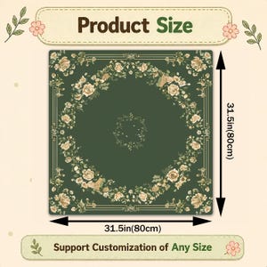 May include: A square, dark green tablecloth with a floral design. The tablecloth measures 31.5 inches (80cm) on each side. The floral pattern features cream-colored roses and green leaves. The text "Product Size" and "Support Customization of Any Size" are also visible.
