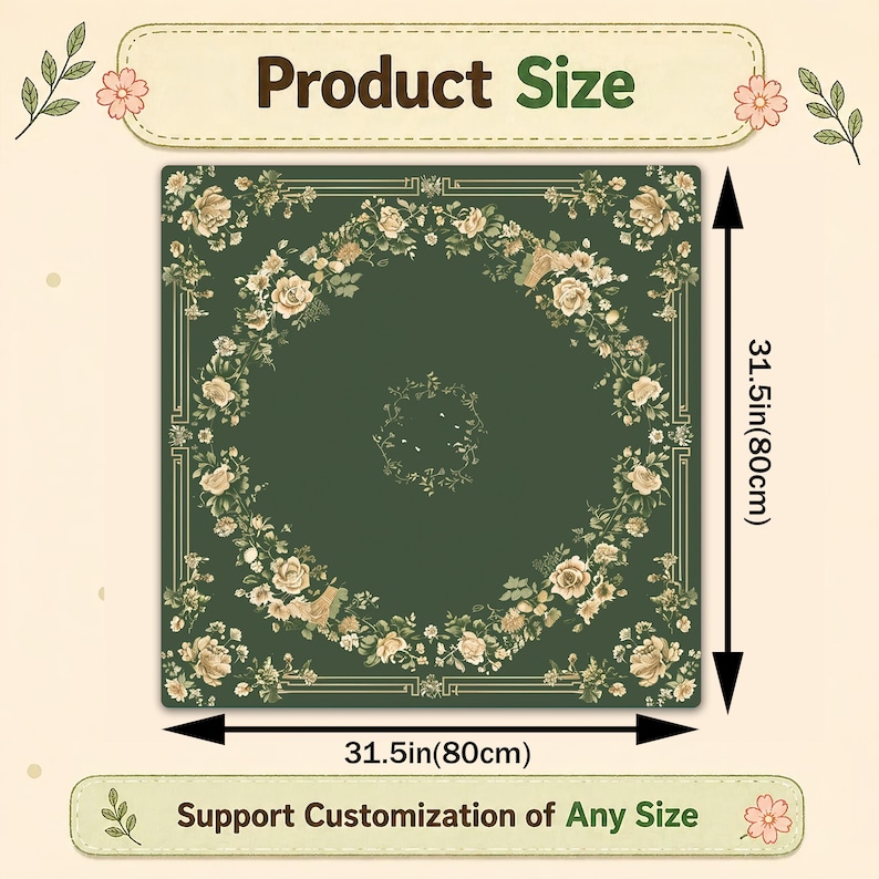 May include: A square, dark green tablecloth with a floral design. The tablecloth measures 31.5 inches (80cm) on each side. The floral pattern features cream-colored roses and green leaves. The text "Product Size" and "Support Customization of Any Size" are also visible.