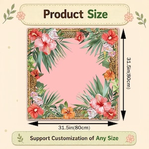 May include: A square textile with a pink centre, framed by a leopard print border and tropical flowers and leaves. The product size is 80cm on each side. The text reads "Product Size" and "Support Customization of Any Size."