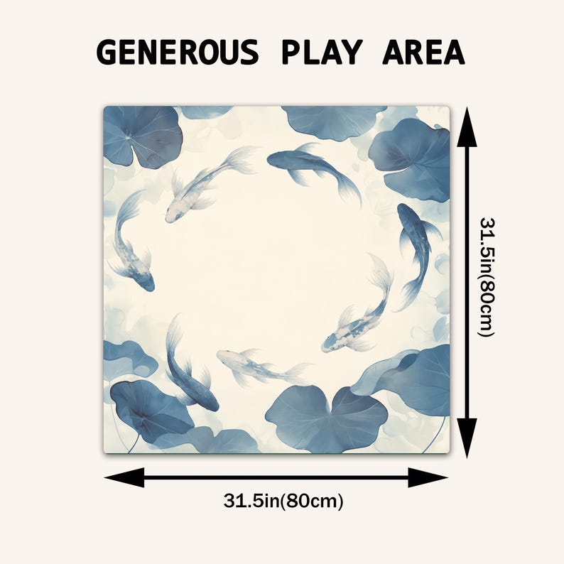 May include: A square play mat featuring a blue and white koi fish and lily pad pattern with the text "GENEROUS PLAY AREA" at the top. The mat measures 31.5 inches by 31.5 inches as indicated by the black dimension arrows on the sides.