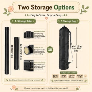 May include: Image showing two storage options: a black storage tube, 40 inches long, and a black storage bag. The tube has an adjustable buckle and screw-on lid. The bag matches mat sizes from 31.5 to 47.2 inches.