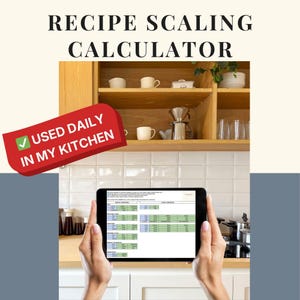 May include: A tablet showing a recipe scaling calculator is held in front of a kitchen setting. The text "RECIPE SCALING CALCULATOR" is at the top, with a red sticker that reads "USED DAILY IN MY KITCHEN". A wooden cabinet with kitchenware is in the background.