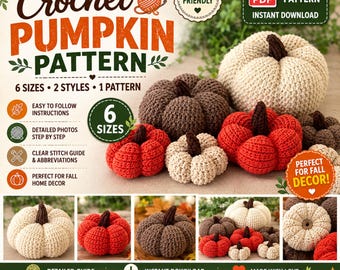 May include: A digital PDF crochet pattern for pumpkins featuring text that reads Crochet PUMPKIN PATTERN, 6 SIZES, 2 STYLES, 1 PATTERN, and BEGINNER FRIENDLY. The image displays several finished crocheted pumpkins in cream, red, and brown colors.