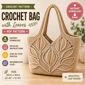 Könnte beinhalten: Eine beige Häkeltasche mit strukturiertem Blattmuster, zwei Henkeln und offener Oberseite. Der Text umfasst CROCHET PATTERN, CROCHET BAG with Leaves, PDF PATTERN, INSTANT DOWNLOAD, DETAILED INSTRUCTIONS, STEP-BY-STEP PHOTOS, INTERMEDIATE LEVEL und 55cm x 35cm.