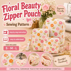 May include: Floral Beauty Zipper Pouch sewing pattern. The image shows three white pouches with a floral pattern in pink and orange. The pouches are in sizes S, M, and L. The text includes "Beginner Friendly" and "Beautiful Handmade."