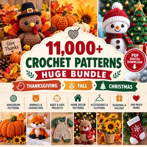 May include: A digital bundle of 11,000+ crochet patterns featuring amigurumi, animals, baby projects, home decor, and seasonal items. The graphic displays a turkey, snowman, fox, reindeer, and various holiday-themed crochet creations.