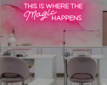 Neonreclame neonreclame This is Where The Magic Happens, neonreclame schoonheidssalon op maat, led-bord voor schoonheidskamer, decor schoonheidssalon, saloncadeaus