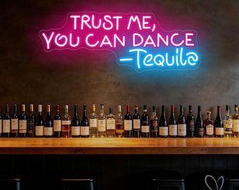 Vertrouw me, je kunt dansen! Tequila LED neonreclame, grappige barwandlamp, tequila-bord voor bruiloft, thuisbar, club, feestdecoratie, cadeau voor tequilaliefhebbers
