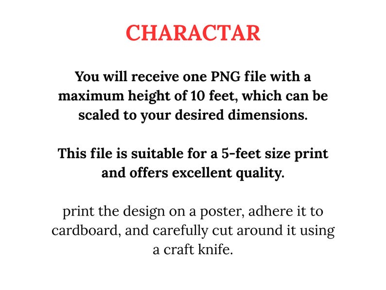 以下が含まれることがあります： 白い背景に「CHARACTAR」の文字。テキストは、最大高さ3.05メートルのPNGファイルについて説明しており、希望の寸法にスケーリング可能で、1.52メートルの印刷に適しており、優れた品質を提供します。