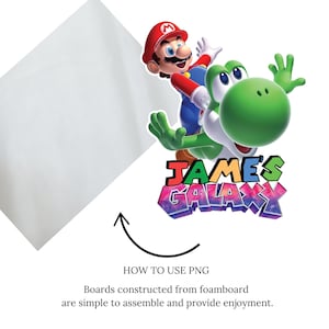 May include: A colorful graphic featuring Mario riding Yoshi, with the text "JAMES GALAXY." The image includes a white foamboard and instructions on how to use PNG files. The text states that foamboard assembly is simple.