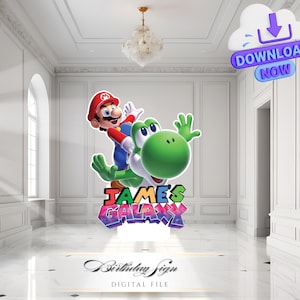 May include: A digital file featuring Mario riding Yoshi, with the text "JAMES GALAXY" in colorful letters. The image includes a "Download Now" cloud icon and the words "Birthday Sign" and "DIGITAL FILE".