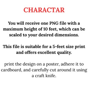 May include: Text on a white background reads "CHARACTAR". The text describes a PNG file with a maximum height of 10 feet, scalable to desired dimensions, suitable for a 5-feet print, and offers excellent quality. Instructions are provided for printing and cutting the design.