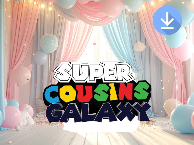 May include: A festive banner with the words "SUPER COUSINS GALAXY" in a colorful, video game-inspired font. The background features pink and blue curtains, balloons, and string lights, creating a celebratory atmosphere. A download icon is visible.