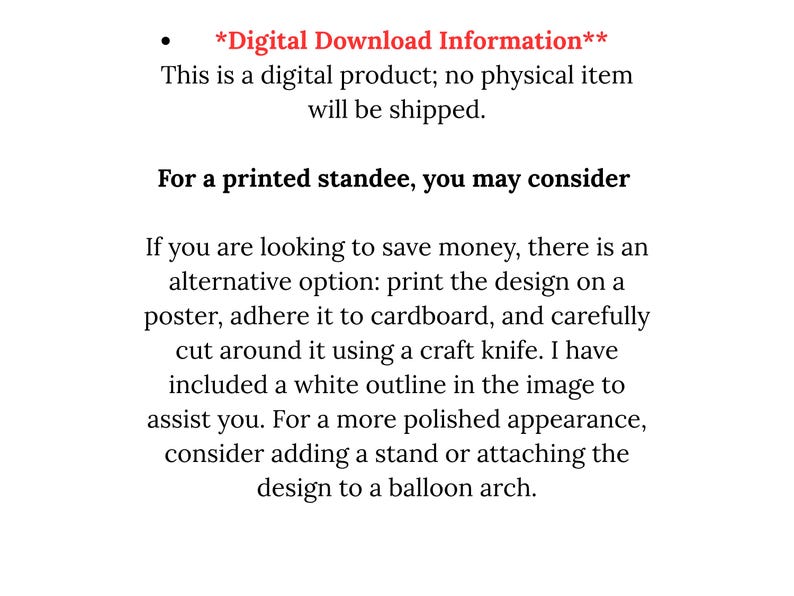 May include: Text on a white background provides digital download information. It states that the product is a digital download and no physical item will be shipped. It also suggests printing the design on a poster and adhering it to cardboard.