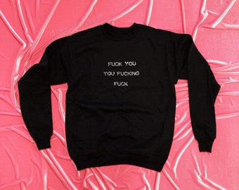 Black Crewneck with crystallized "Fuck You You Fucking Fuck"