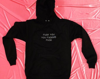 Black Hoodie Sweatshirt with crystallized "Fuck You You Fucking Fuck"