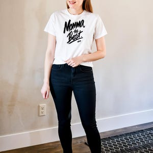 Momma The Best T Shirt, Mom Graphic Tee, Mother's Day Gift Shirt, Mama Quote T Shirt, Trendy Typography Tee, Gift for Mom, Unisex Tee image 10