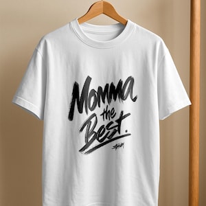 Momma The Best T Shirt, Mom Graphic Tee, Mother's Day Gift Shirt, Mama Quote T Shirt, Trendy Typography Tee, Gift for Mom, Unisex Tee image 9