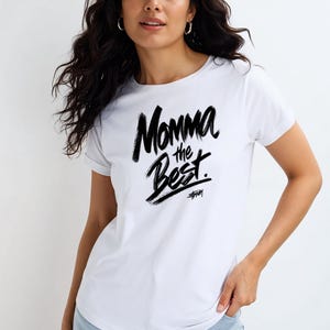 Momma The Best T Shirt, Mom Graphic Tee, Mother's Day Gift Shirt, Mama Quote T Shirt, Trendy Typography Tee, Gift for Mom, Unisex Tee image 15