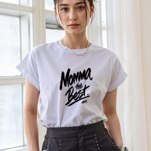 Momma The Best T Shirt, Mom Graphic Tee, Mother's Day Gift Shirt, Mama Quote T Shirt, Trendy Typography Tee, Gift for Mom, Unisex Tee image 4