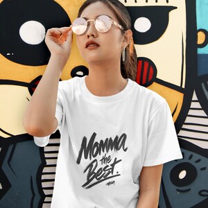 Momma The Best T Shirt, Mom Graphic Tee, Mother's Day Gift Shirt, Mama Quote T Shirt, Trendy Typography Tee, Gift for Mom, Unisex Tee image 11