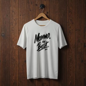 Momma The Best T Shirt, Mom Graphic Tee, Mother's Day Gift Shirt, Mama Quote T Shirt, Trendy Typography Tee, Gift for Mom, Unisex Tee image 6