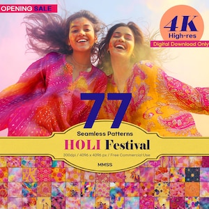 May include: Two women in colorful clothing celebrate the Holi Festival. The image features the text "77 Seamless Patterns" and "HOLI Festival". The image also includes the text "4K High-res Digital Download Only" and "GRAND OPENING SALE".