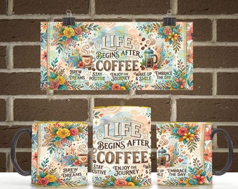Life Begins After Coffee 11oz 15oz Mug Wrap PNG | Coffee Lover Mug Sublimation Design | Floral Quote Digital Download
