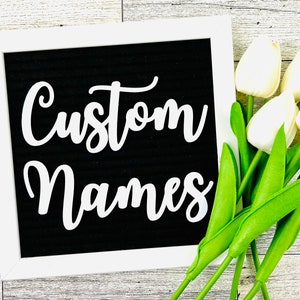 Custom Name For Letterboards, Feltboard Custom Words, Baby Announcement For Letter Boards, Script Names For Felt Boards, Personalized Name