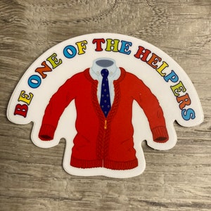 Be One Of The Helpers Mister Rogers Inspired Vinyl Sticker, Look for the Helpers,