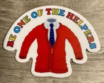 Be One Of The Helpers Mister Rogers Inspired Vinyl Sticker, Look for the Helpers,