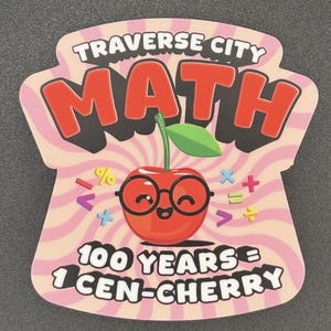 Traverse City Math Sticker – Cen-Cherry 100 Years