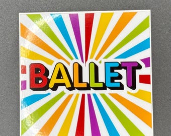 Square Ballet Bright Rainbow Vinyl Sticker, Dance Sticker, Gifts For Dancers,