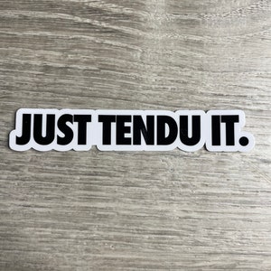 Just Tendu The OG Logo Vinyl Dance Sticker, Vinyl Decal, Laptop Sticker, Dance Sticker, Gifts For Dancers,