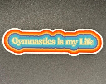 Gymnastics Is My Life Sticker: Retro Vinyl Decal (4" x 1")