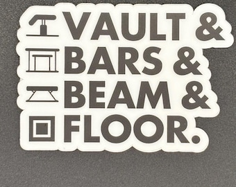 May include: A white sticker with black text and illustrations. The text reads "VAULT & BARS & BEAM & FLOOR." The illustrations depict the equipment used in gymnastics. The sticker has a white border and is on a dark gray surface.