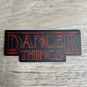 Dancer Things Dance Vinyl Sticker, Vinyl Decal, Laptop Sticker, Dance Sticker, Gifts For Dancers,