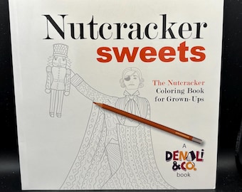 Nutcracker Sweets: The Nutcracker Coloring Book for Grown-Ups