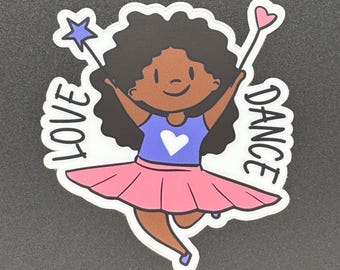 May include: A sticker featuring a cartoon dancer with dark skin, wearing a blue top with a white heart, a pink tutu, and a black afro. The words "LOVE" and "DANCE" are on either side of the dancer, with a star wand and a heart wand.