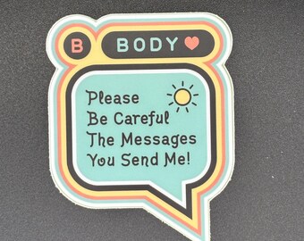 Mirror Affirmation Decal – “Be Careful the Messages You Send Me” Body Kindness Sticker, Mental Health & Self-Talk Reminder