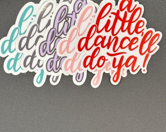 A Little Dance'll Do Ya V2 Vinyl Sticker, Dance Sticker, Gifts For Dancers, Ballet Gifts
