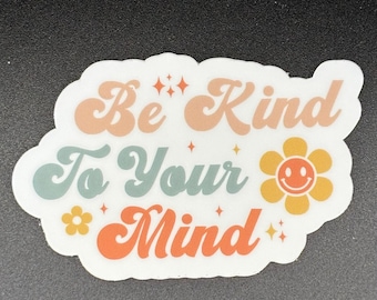 Be Kind To Your Mind Mental Health Awareness Sticker, 3" x 1.9"