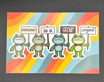 Democracy Is a Group Project Postcard | Political Frog Postcard | Funny Activist Mail Art | Resistance Postcard | Cute Protest Card 4x6