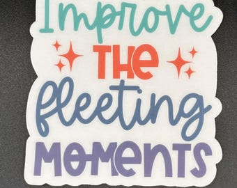 Improve the Fleeting Moments Sticker, Traverse City State Hospital, Northern Michigan Asylum, Beauty is Therapy